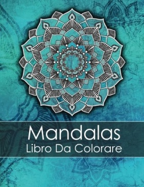 Mandalas Libro Da Colorare Adulti: Un Libro Da Colorare Per Adulti Per  Alleviare Lo Stress + BONUS 60 Pagine Di Mandala Da Colorare Gratuite (PDF  da stampare)