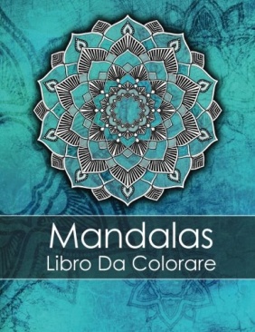 Mandalas Libro Da Colorare Adulti: Un Libro Da Colorare Per Adulti Per  Alleviare Lo Stress + BONUS 60 Pagine Di Mandala Da Colorare Gratuite (PDF da  stampare)